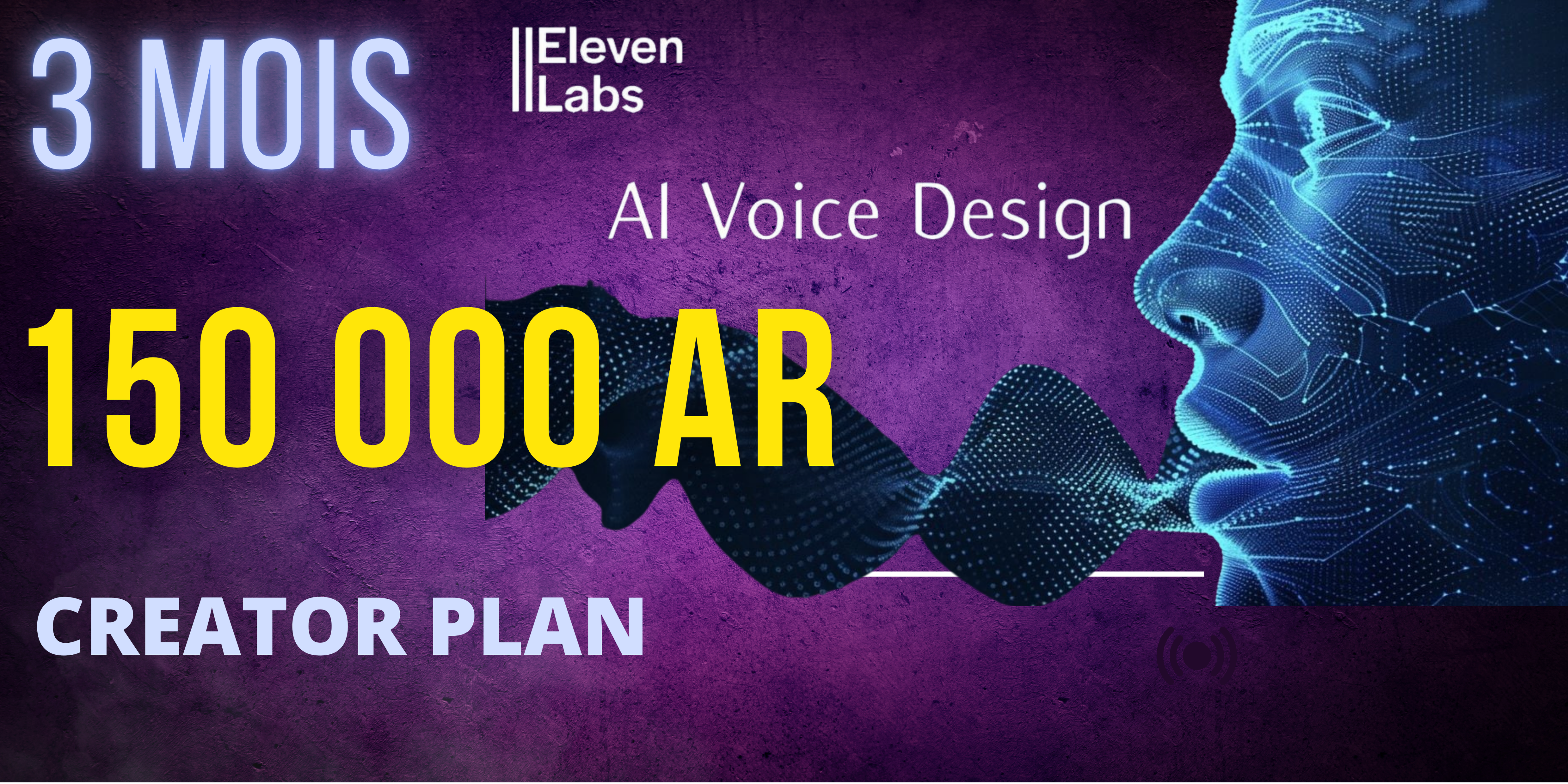 Elevenlabs Creator plan compte personnel offre pour 3 Mois